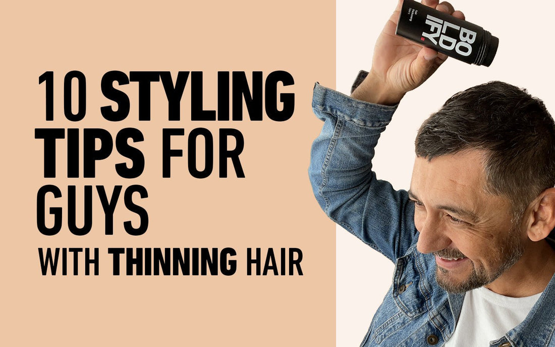 10 Styling Tips for Guys with Thinning Hair - BOLDIFY