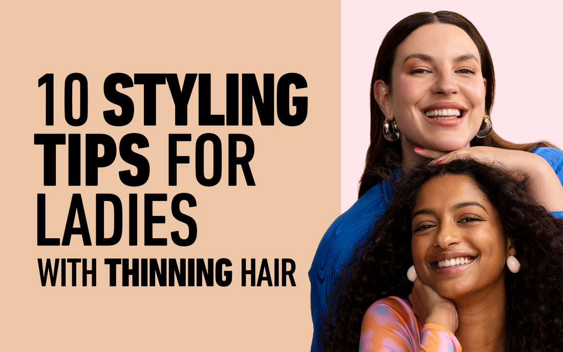 10 Styling Tips for Ladies with Thinning Hair