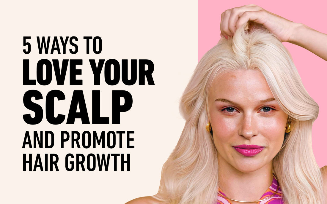 Boldify Blog Post - How to's 5 ways to love your scalp and promote hair growth